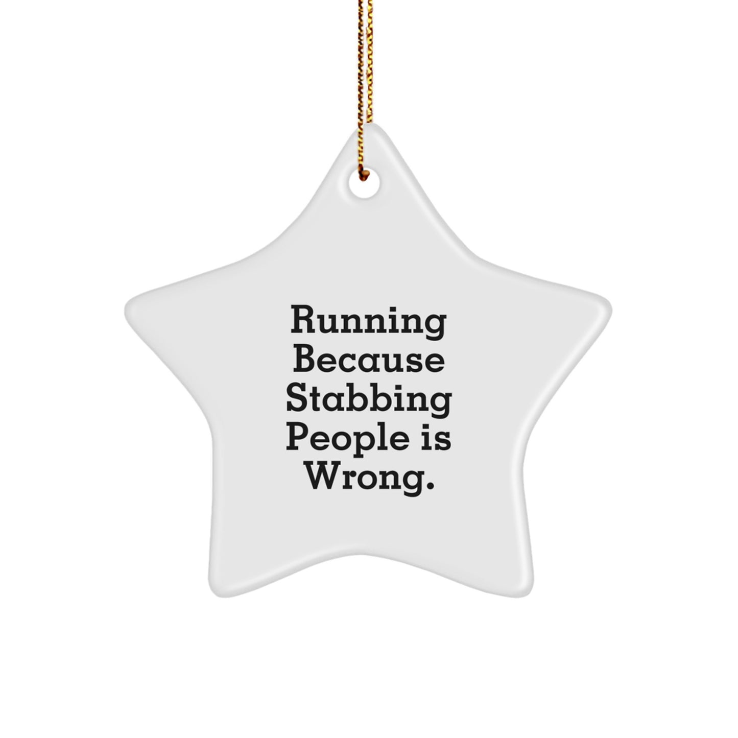 Funny Running Gifts for Friends - Gifts from Men, Cute Star Ornament for Running Enthusiasts, Running Because Stabbing People Is Wrong. Quote Christmas Decoration - Image 1