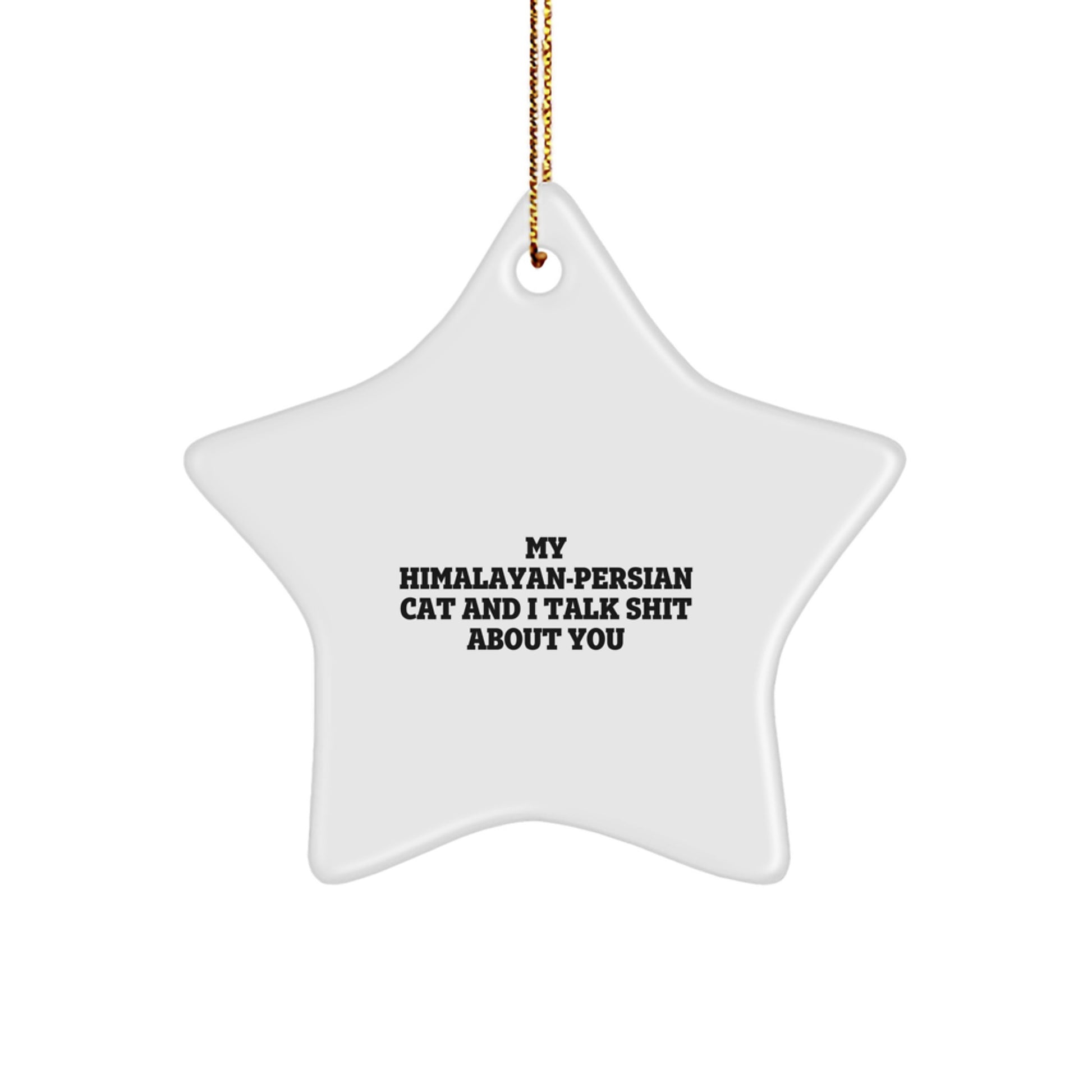 Himalayan-Persian Cat Star Ornament Funny Quote for Cat Lovers, Unique Christmas Unique Gifts from Friends to Family - Image 1