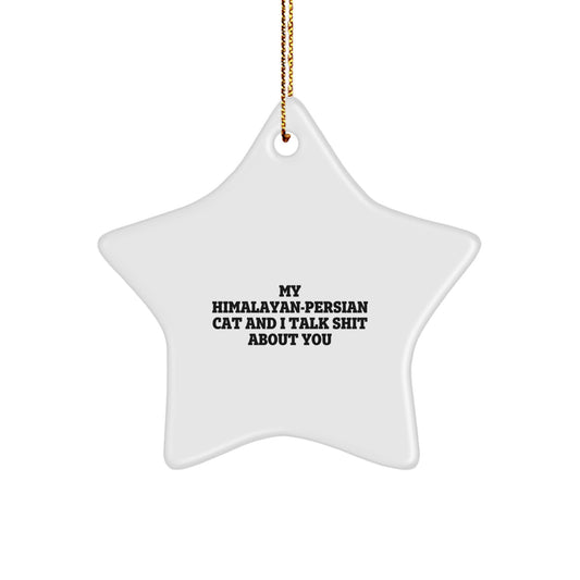 Himalayan-Persian Cat Star Ornament Funny Quote for Cat Lovers, Unique Christmas Unique Gifts from Friends to Family - Image 1