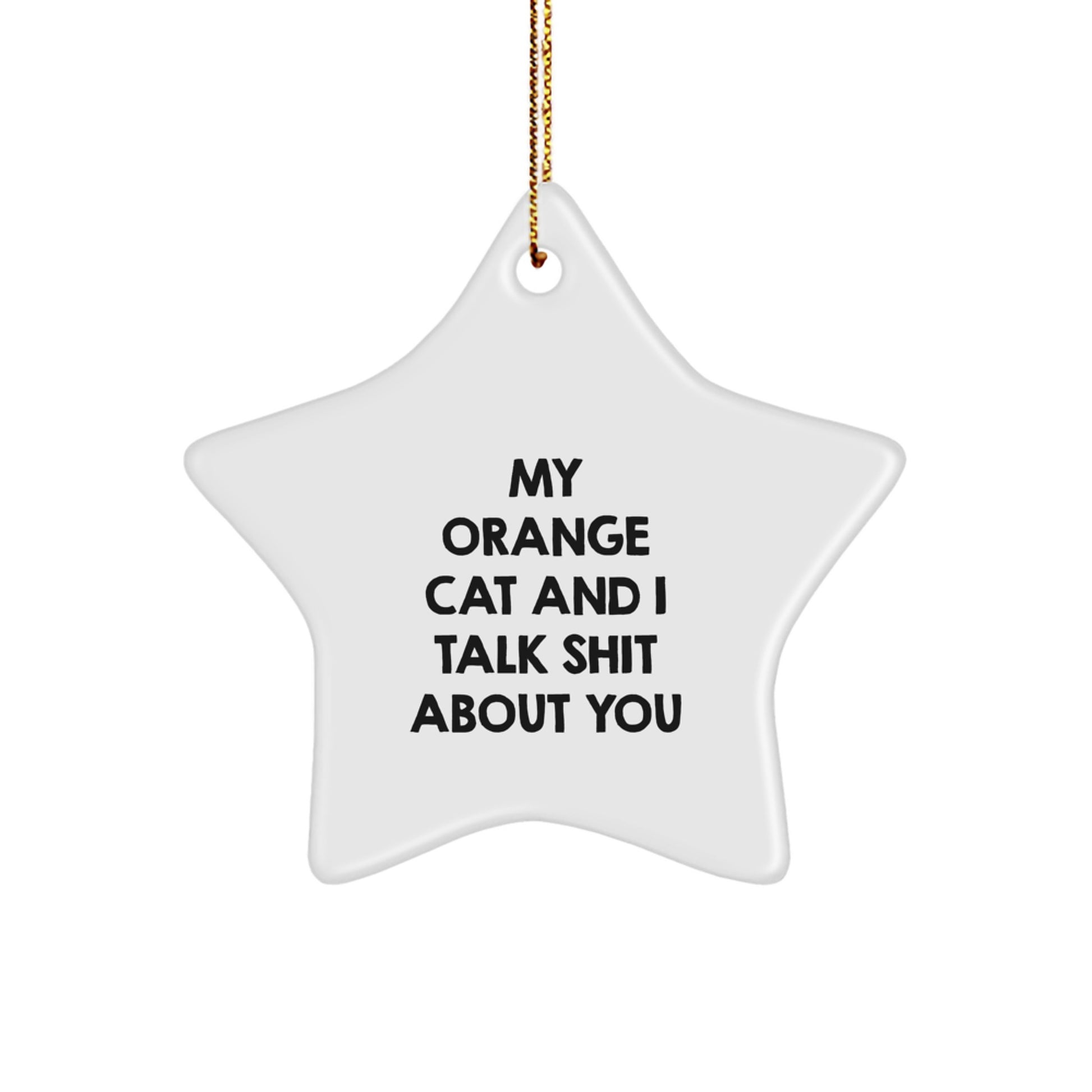 Funny Orange Cat Gifts from Friends for Orange Cat Lovers Star Ornament with Christmas Quote - Unique Christmas Unique Gifts - Image 1
