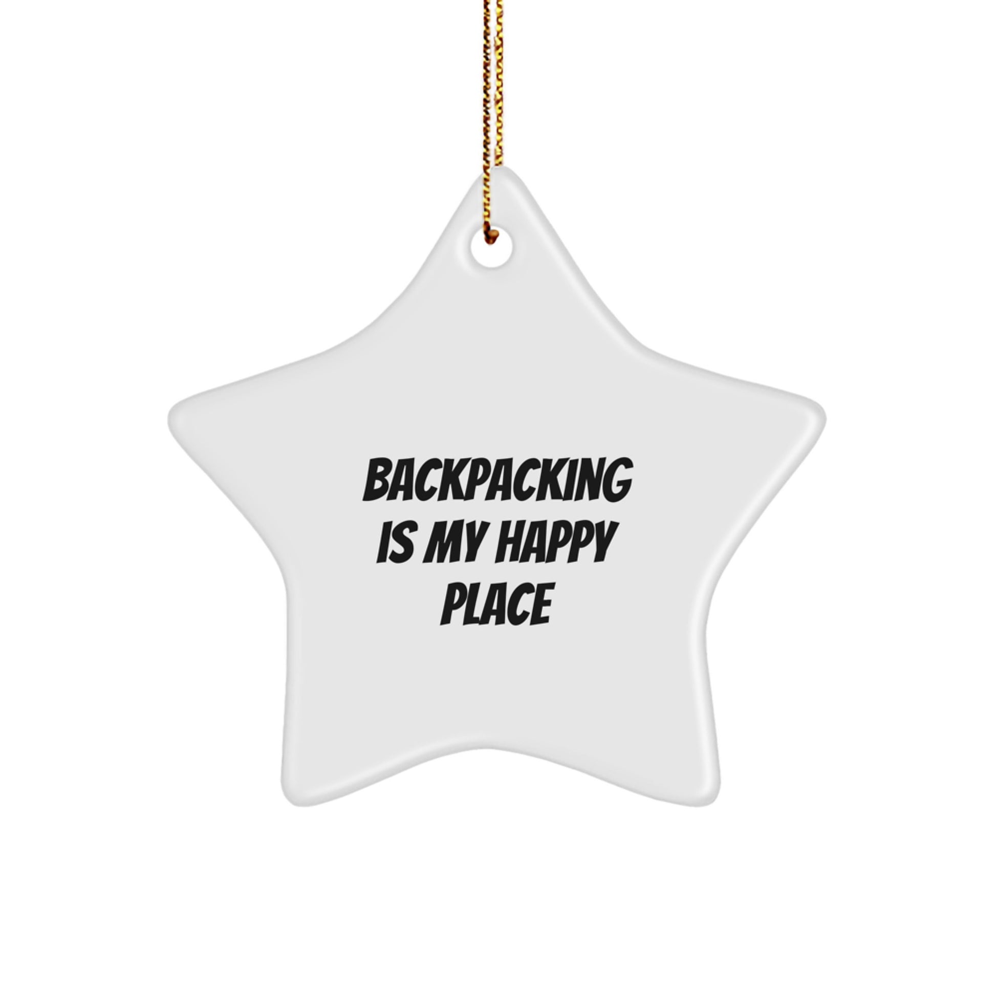 Funny Backpacking Star Ornament, Gifts from Friends, Christmas Unique Gifts for Backpacking Enthusiasts, Star Ornament Decorations, Backpacking Is My Happy Place Quote - Image 1