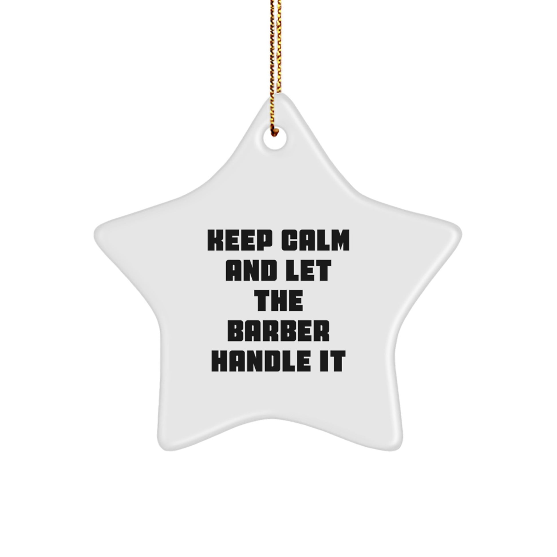 Funny Keep Calm Star Ornament for Barber Gifts, Gifts from Friends for Christmas Decor - Image 1