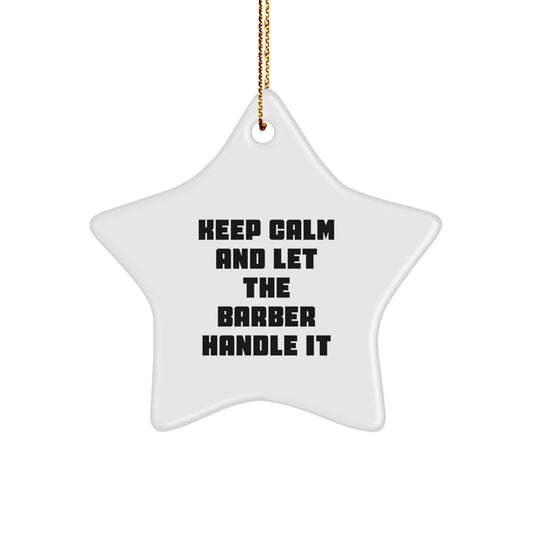 Funny Keep Calm Star Ornament for Barber Gifts, Gifts from Friends for Christmas Decor - Image 1