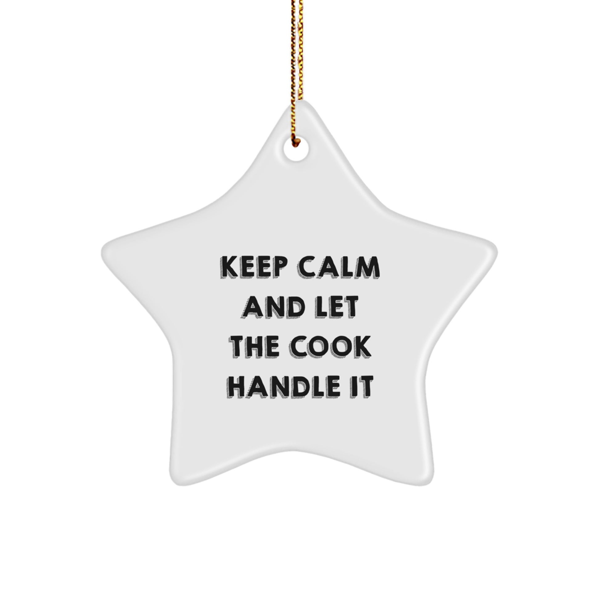Funny Cook Gifts from Friends - Star Ornament with 'Keep Calm And Let The Cook Handle It' Quote for Christmas - Image 1