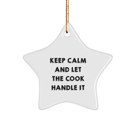 Funny Cook Gifts from Friends - Star Ornament with 'Keep Calm And Let The Cook Handle It' Quote for Christmas - Image 1