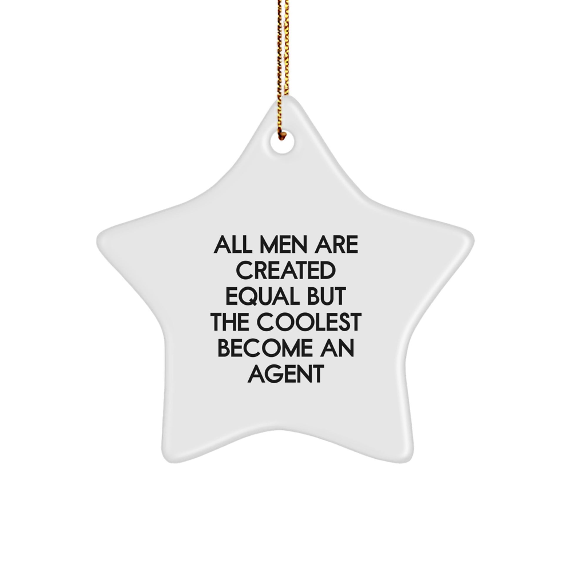 Funny Agent Gifts for Him, All Men Are Created Equal But The Coolest Become An Agent Star Ornament, Christmas Unique - Image 1