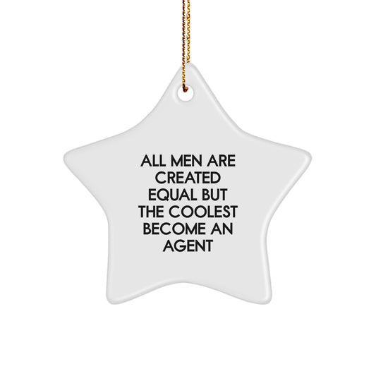 Funny Agent Gifts for Him, All Men Are Created Equal But The Coolest Become An Agent Star Ornament, Christmas Unique - Image 1