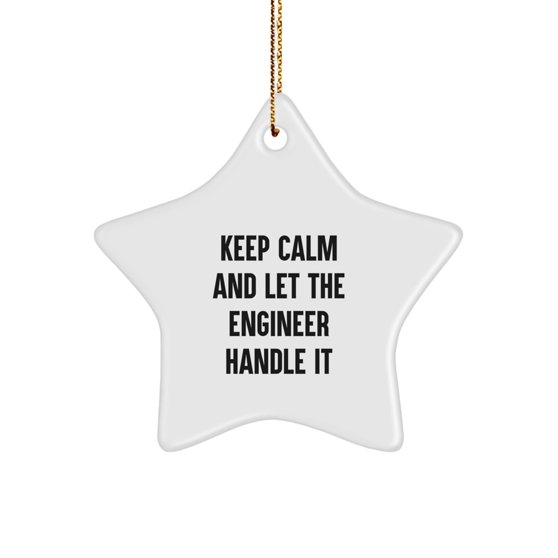 Keep Calm And Let The Engineer Handle It: Engineer Gifts, Engineer Star Ornament, Christmas Unique Gifts from Friends to Engineer - Image 1