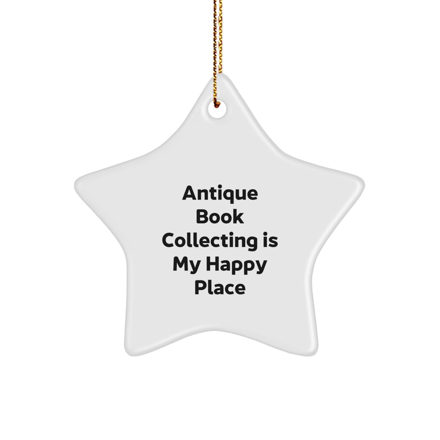 Antique Book Collecting Star Ornament Gifts from Friends for Christmas, Antique Book Collecting Is My Happy Place, Star Shaped Decorations - Image 1