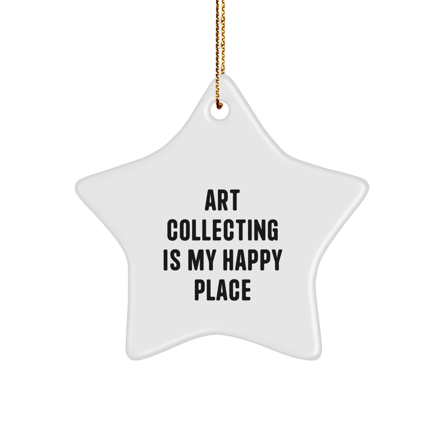 Funny Art Collecting Gift for Women Star Ornament, Art Collecting Is My Happy Place Christmas Unique Gifts from Friends to Family - Image 1