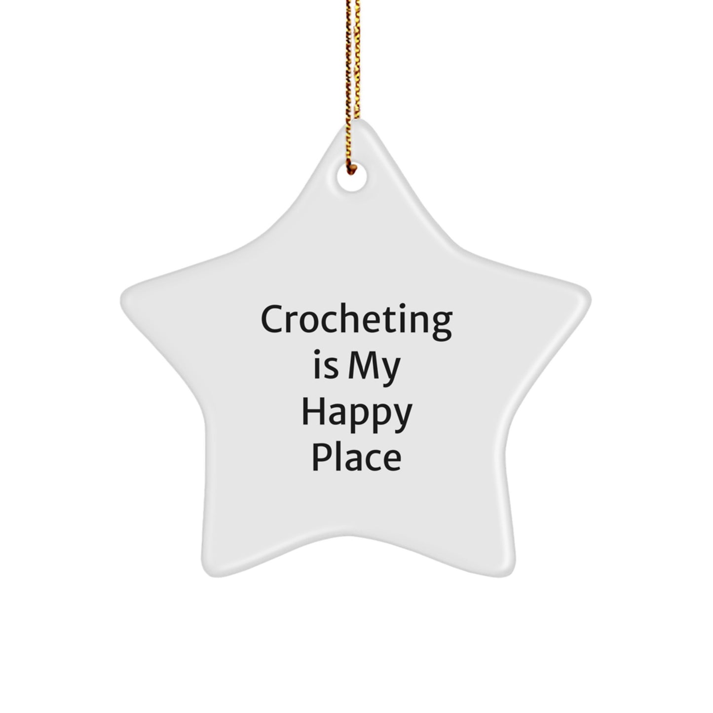 Crocheting Gifts from Friends and Family, Crocheting Star Ornament, 'Crocheting Is My Happy Place' Christmas Unique Gifts - Image 1