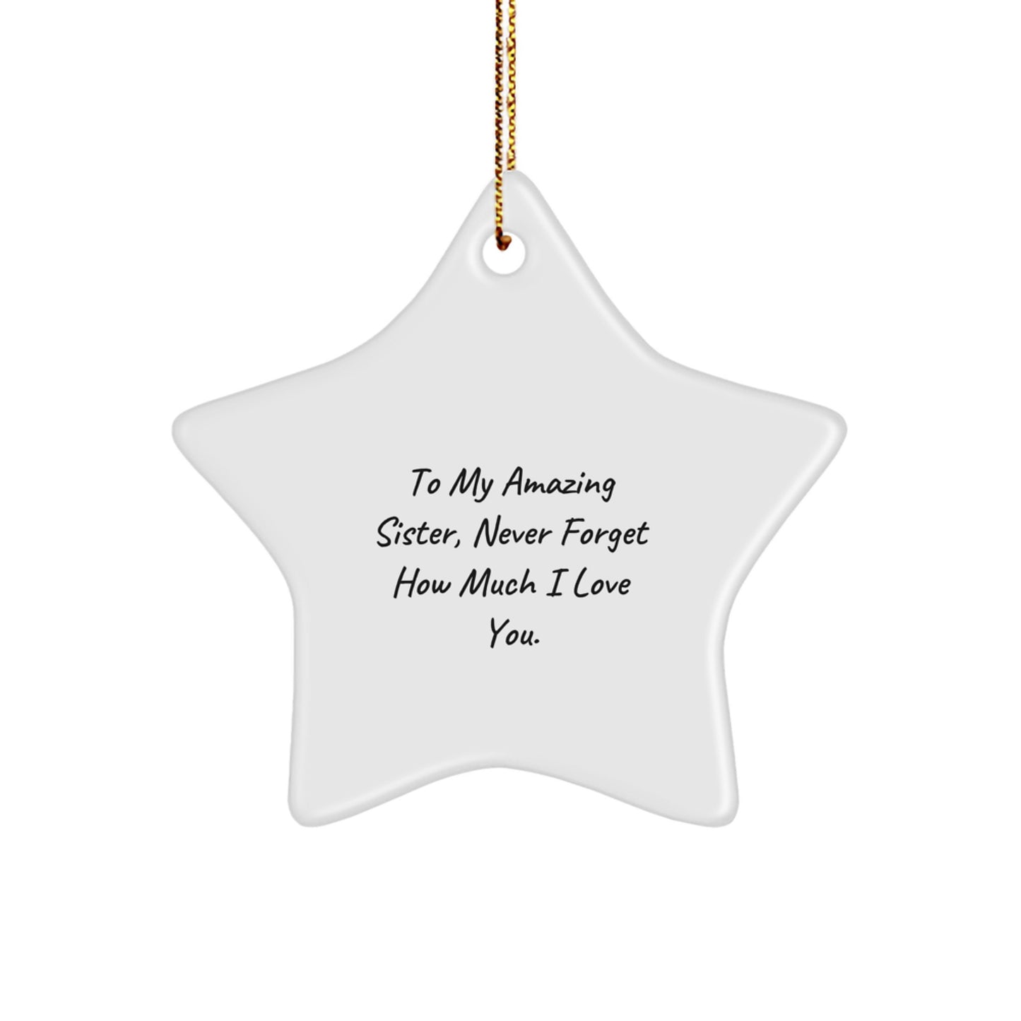 A Sweet Sister Star Ornament Gift for My Amazing Sister - Funny Quote Christmas Star Decoration for Sister Gifts from Family - Image 1