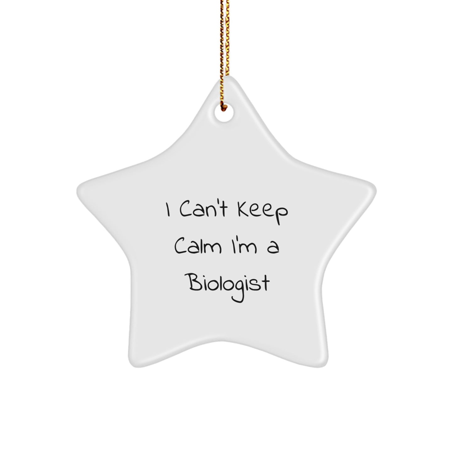 Funny Biologist Gifts from Friends - I Can't Keep Calm I'm A Biologist Star Ornament for Christmas, Gifts for Biologists - Image 1