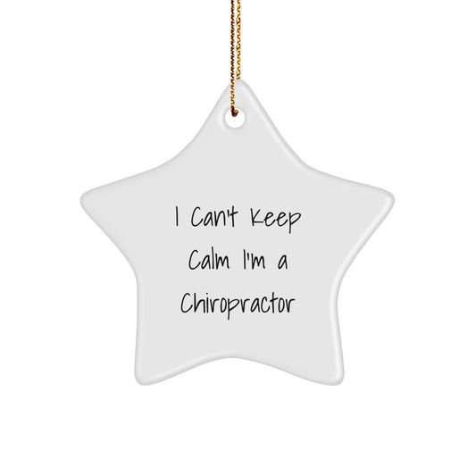 Funny Chiropractor Gifts from Friends for Chiropractor Men - 'I Can't Keep Calm I'm A Chiropractor' Star Ornament, White, Christmas Unique Gifts - Image 1