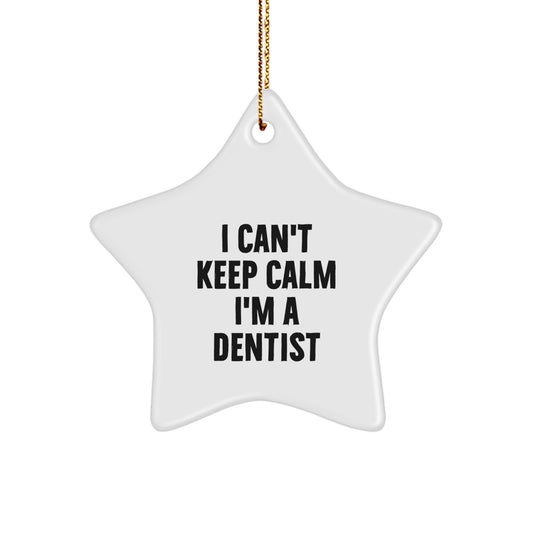 Funny Dental Gifts for Dentists I Cant Keep Calm Star Ornament Funny Christmas Unique Gifts from Friends for Dentist - Image 1