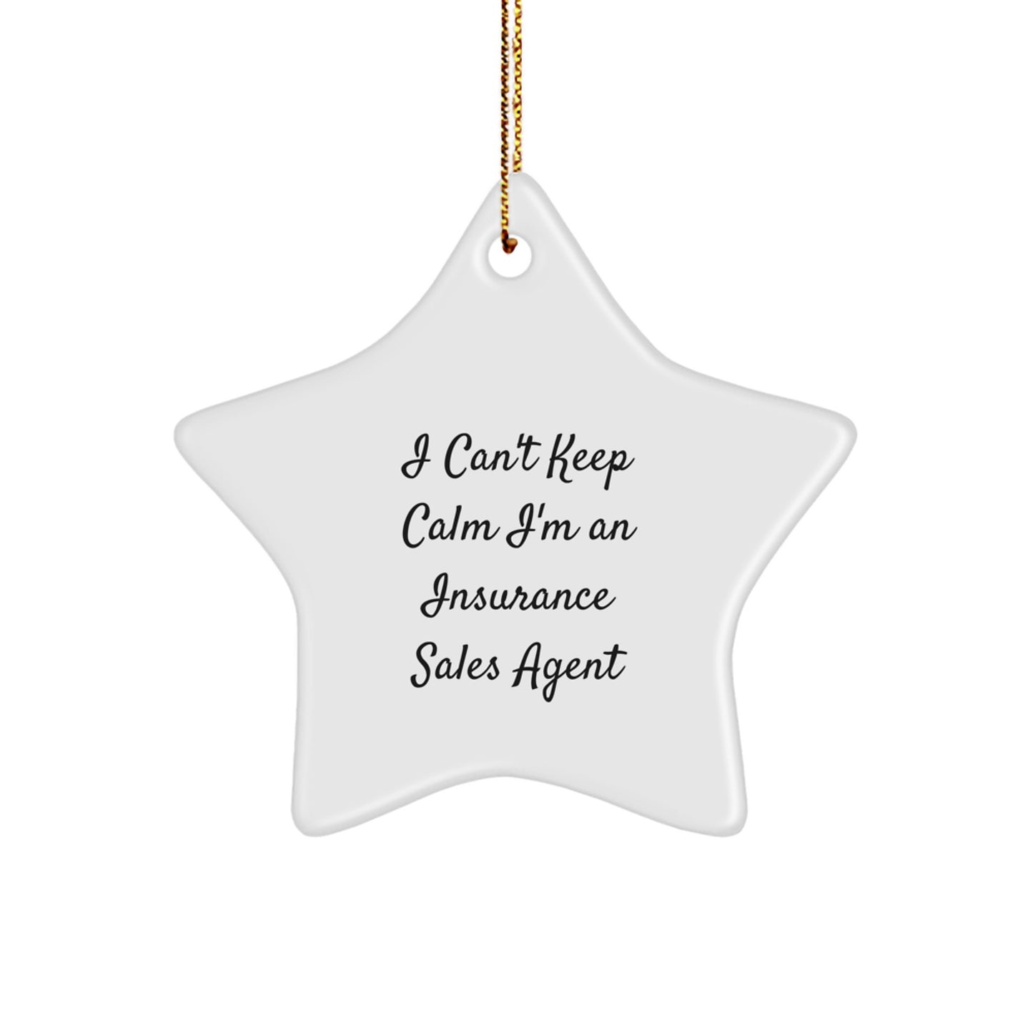 Funny Insurance Sales Agent Gifts from Friends, I Can't Keep Calm I'm An Insurance Sales Agent Star Ornament, Christmas Unique Gifts for Insurance Sales Agent Men Women - Image 1