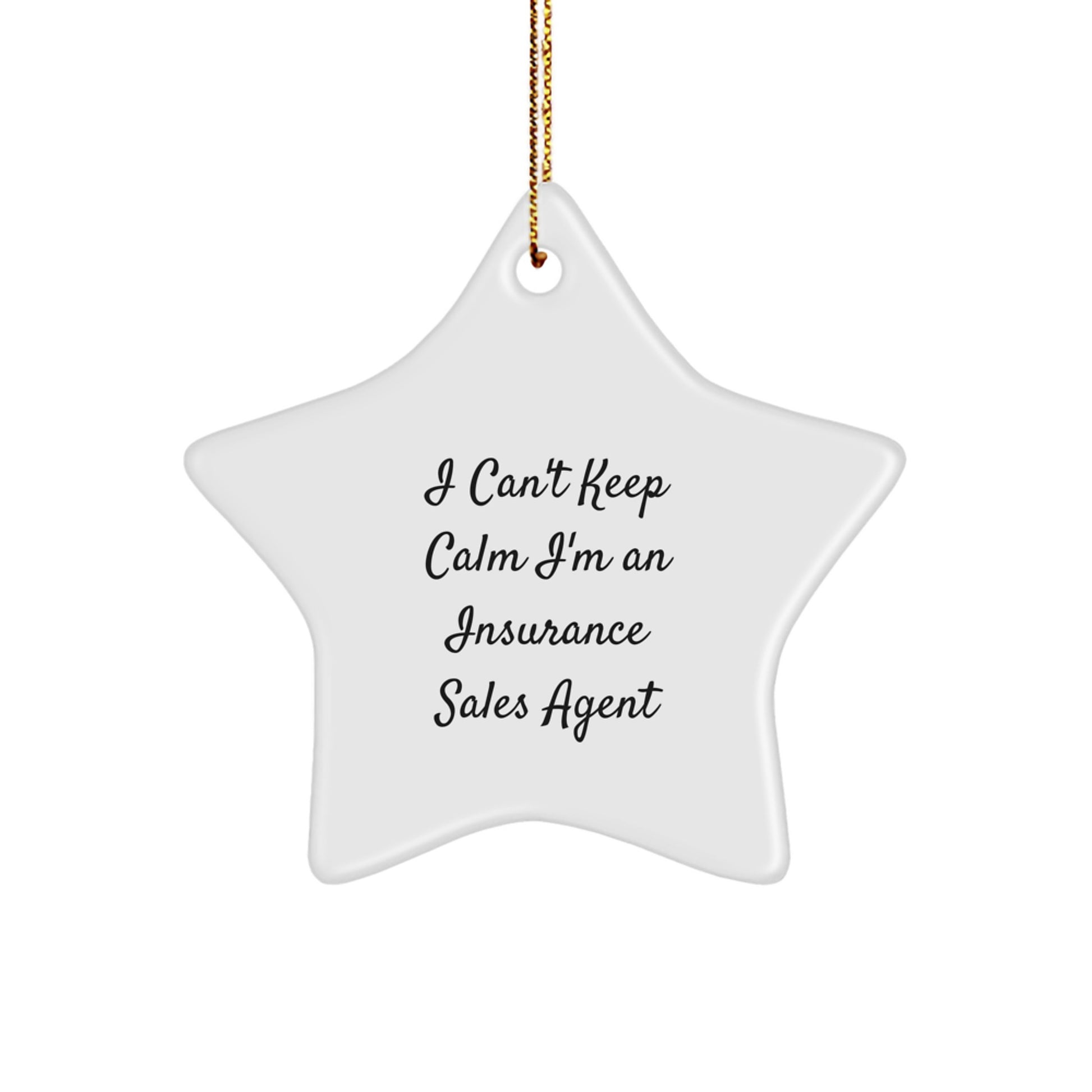 Funny Insurance Sales Agent Gifts from Friends, I Can't Keep Calm I'm An Insurance Sales Agent Star Ornament, Christmas Unique Gifts for Insurance Sales Agent Men Women - Image 1