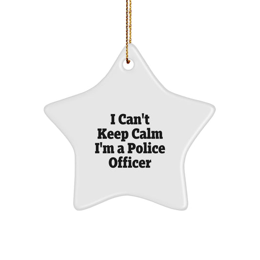 Police Officer Star Ornament, 'I Can't Keep Calm I'm A Police Officer' Funny Quote, Gifts from Men to Friends and Coworkers, Unique Christmas Ornament - Image 1
