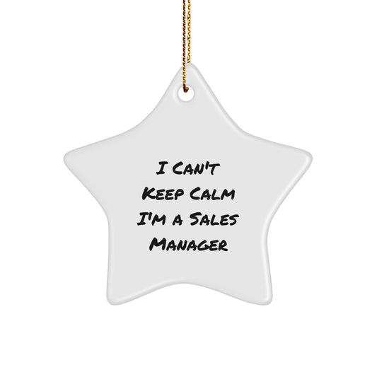 Funny Sales Manager Gifts from Friends for Christmas - Sales Manager Star Ornament, I Can't Keep Calm I'm A Sales Manager - Image 1