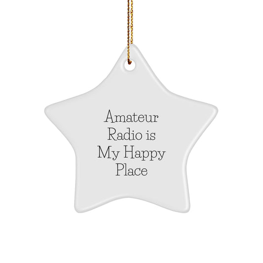 Funny Gifts for Amateur Radio Enthusiasts - Star Ornament from a Friend, Christmas Unique Gifts for Men, Women, or Friends who Love HAM Radio, 'Amateur Radio Is My Happy Place' Quote - Image 1