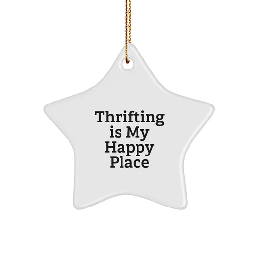 Thrifting Gifts for Thrifting Enthusiasts - Star Ornament Gifts from Friends, Family, or Coworkers 'Thrifting Is My Happy Place' - Image 1