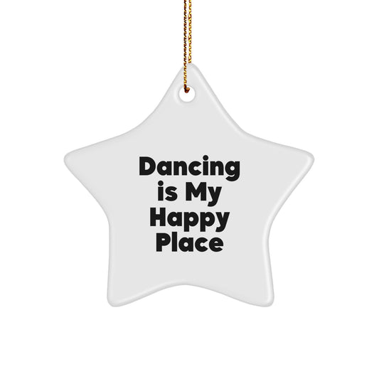 Dancing Christmas Star Ornament Gifts from Friends - Fun Quote 'Dancing Is My Happy Place' - Image 1