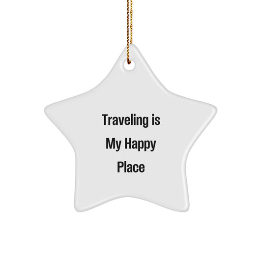 Traveling Is My Happy Place Funny Star Ornament Gifts from Friends and Family for Traveling Lovers at Christmas - Image 1