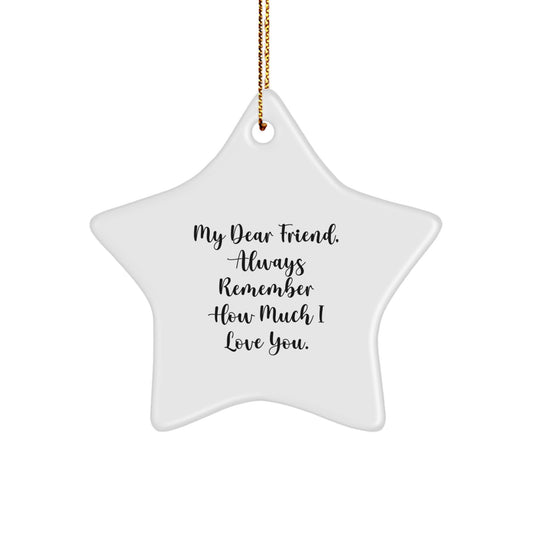 Funny Friend Star Ornament Gifts from Men to Women - Always Remember How Much I Love You. - Image 1