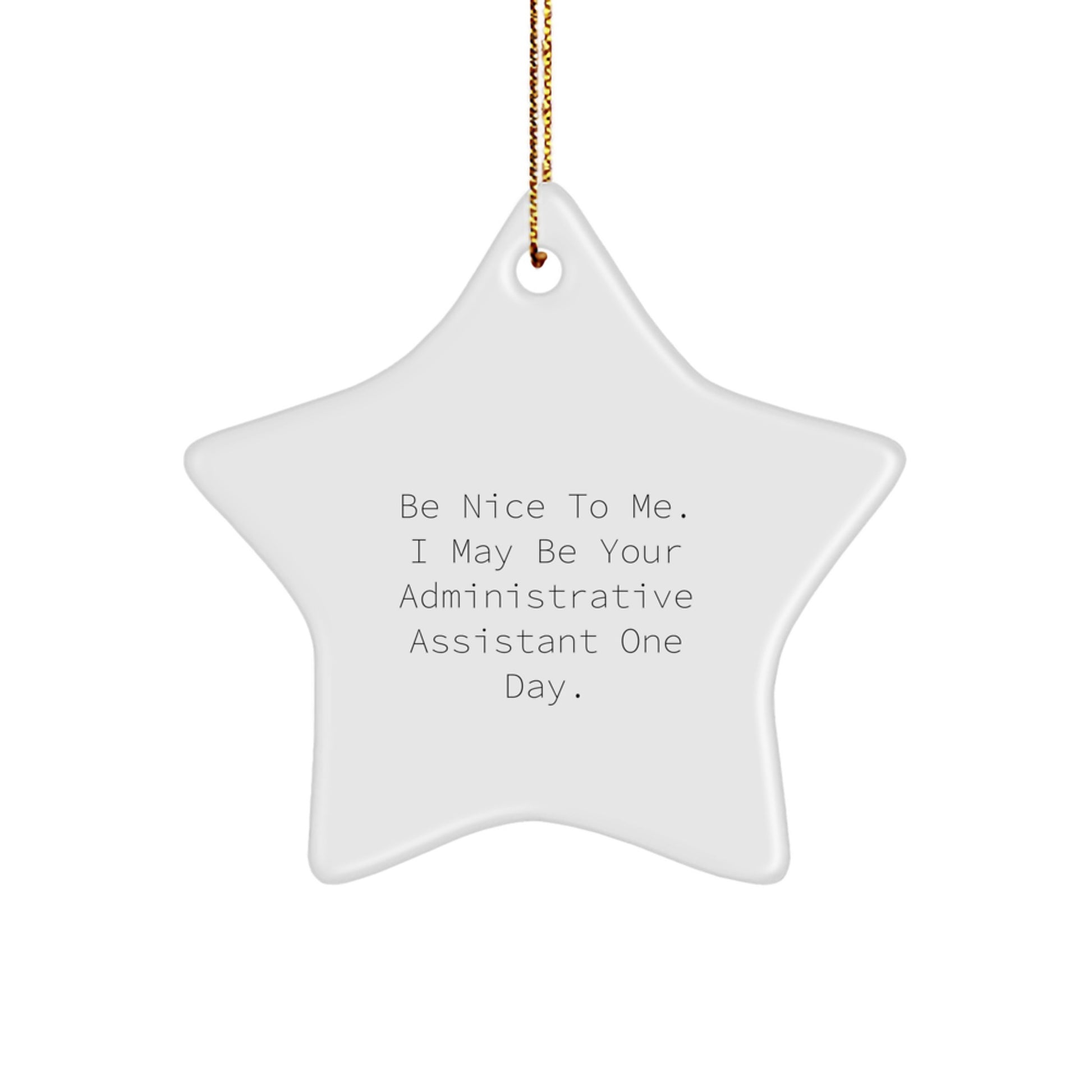 Funny Christmas Unique Gift for Administrative Assistant Star Ornament - Gifts from Men, Women, or Coworkers - Unique Administrative Assistant Office Decorations, Humorous Quote, Star Shaped - Image 1