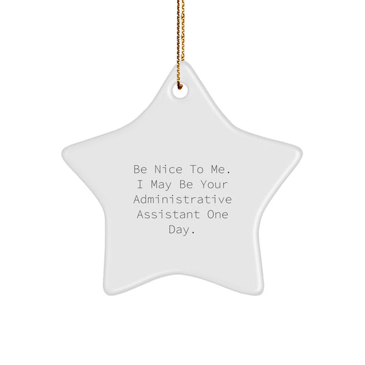 Funny Christmas Unique Gift for Administrative Assistant Star Ornament - Gifts from Men, Women, or Coworkers - Unique Administrative Assistant Office Decorations, Humorous Quote, Star Shaped - Image 1