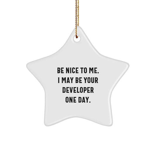 Funny Developer Gifts from Friends for Christmas Unique Star Ornament - Be Nice To Me. - Image 1