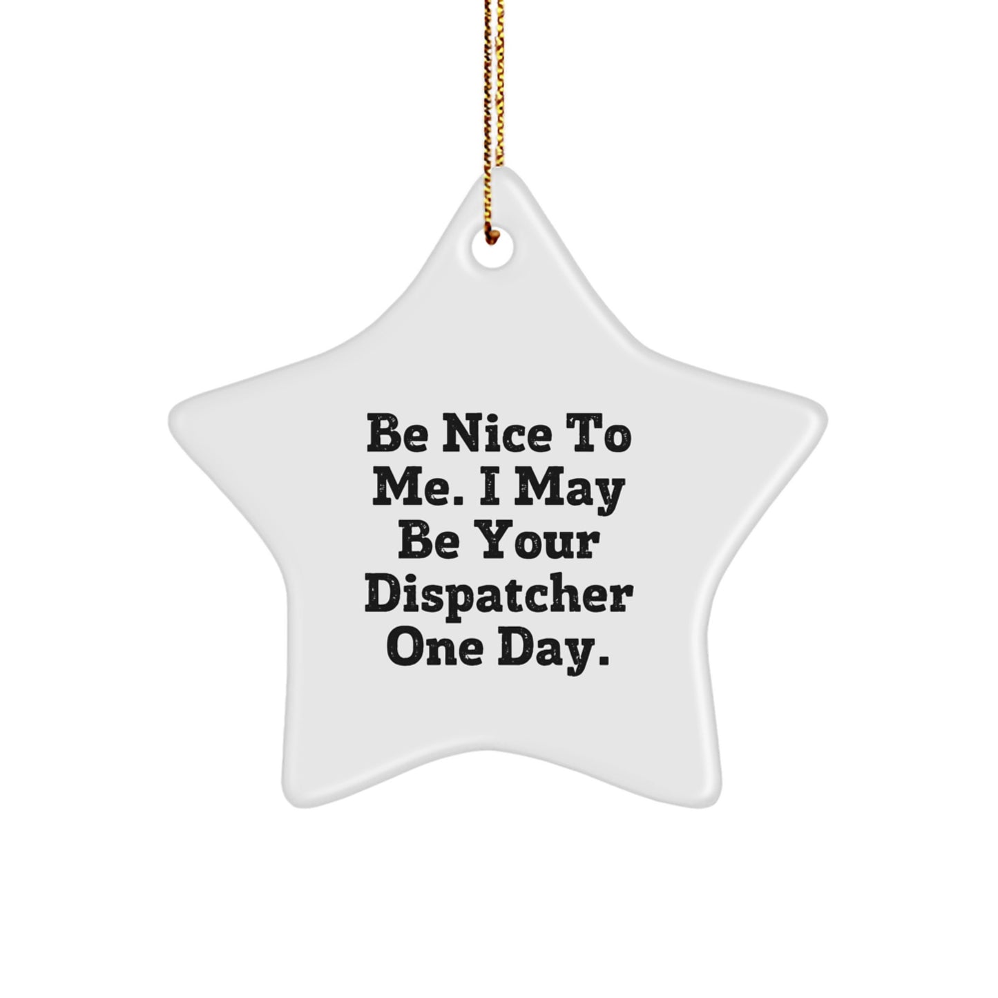 Funny Dispatcher Gifts for Friends, Coworkers, Family - Be Nice Star Ornament, Christmas Unique Presents - Image 1
