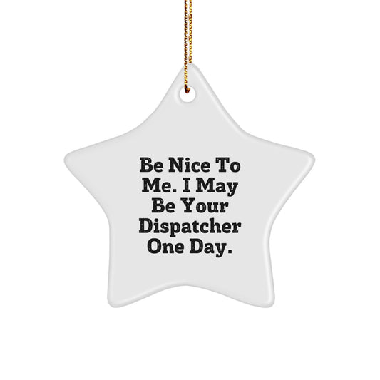Funny Dispatcher Gifts for Friends, Coworkers, Family - Be Nice Star Ornament, Christmas Unique Presents - Image 1