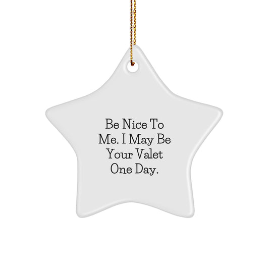 Funny Valet Star Ornament Gifts from Friends, Unique Christmas Decorations for Men Valet, Be Nice To Me - Image 1