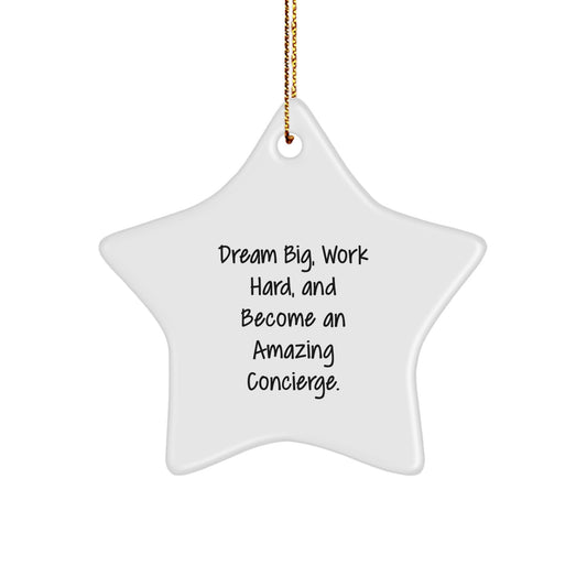 Gifts from Amazing Concierges, Inspirational Star Ornaments, Christmas Unique Gifts for Concierges, 'Dream Big, Work Hard, And Become An Amazing Concierge.' - Image 1