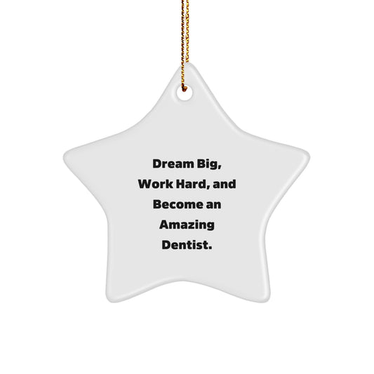 Dentist Star Ornament, Gifts from Friends for Amazing Dentist, 'Dream Big, Work Hard, And Become An Amazing Dentist.' Christmas Unique Gifts for Family - Image 1
