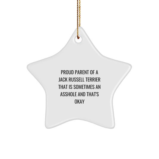 Funny Jack Russell Terrier Dog Gifts from Friends for Christmas Star Ornament, Proud Parent of a Jack Russell Terrier That Is Sometimes An Asshole and That's Okay - Image 1