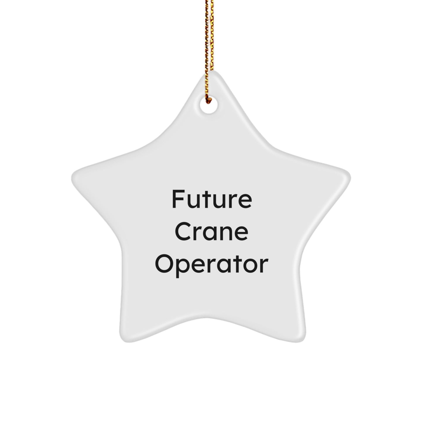 Funny Future Crane Operator Gifts from Friends for Men Star Ornament - Christmas Unique Decorations - Image 1