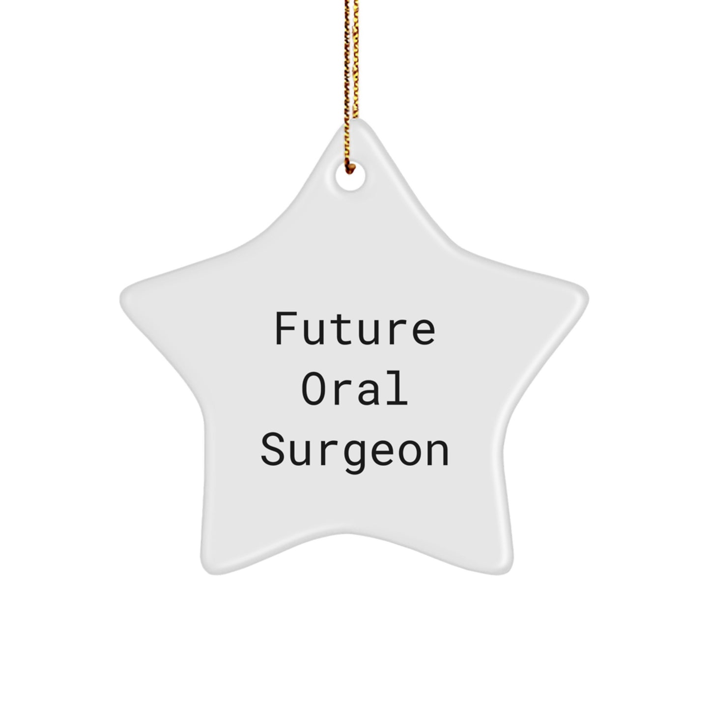 Gifts from Friends and Family for Future Oral Surgeon - Inspirational Star Ornament, Christmas Unique Gifts - Image 1