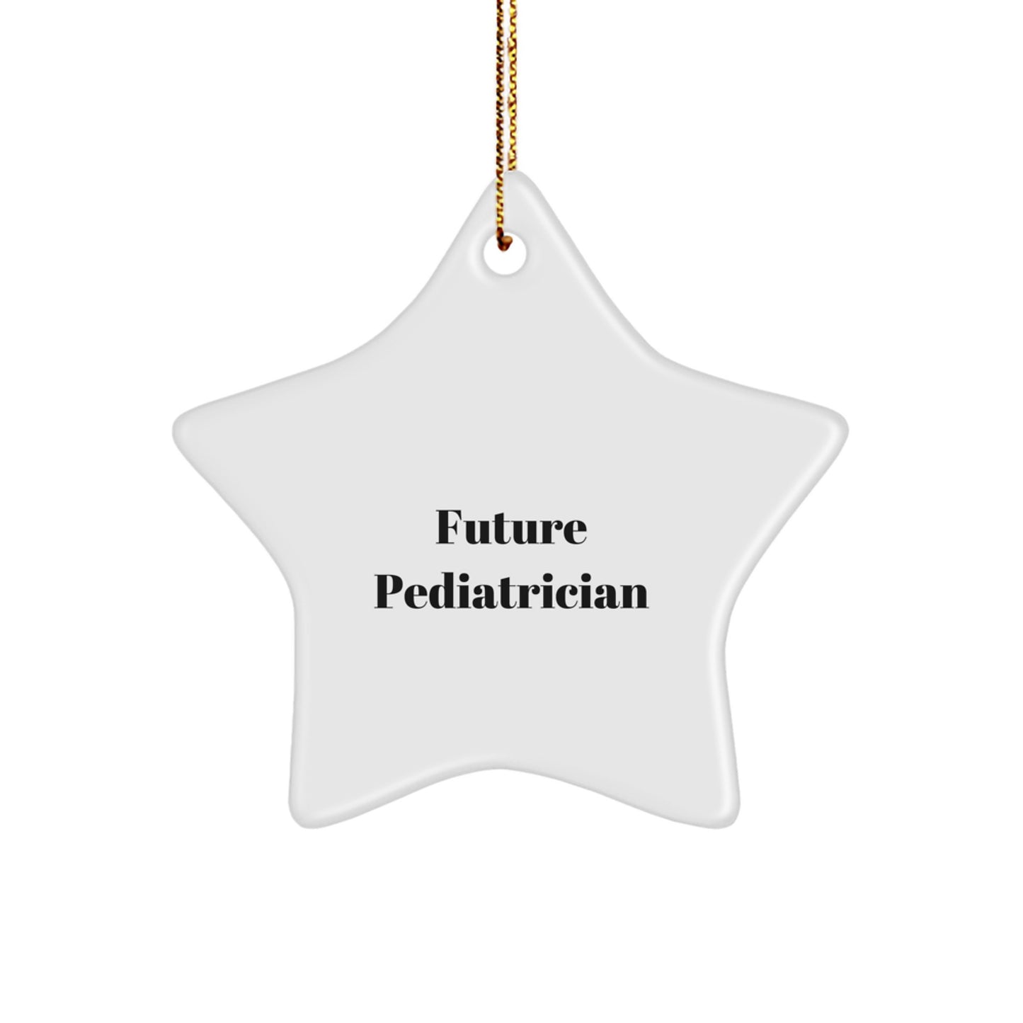 Funny Future Pediatrician Star Ornament Gifts from Family for Pediatrician Friends Christmas Unique Gifts - Image 1