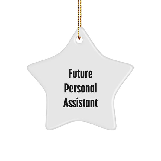 Funny Personal Assistant Gifts from Friends, Coworkers, or Family - Future Personal Assistant Star Ornament, White, 3.25'' tall, Perfect for Christmas - Image 1