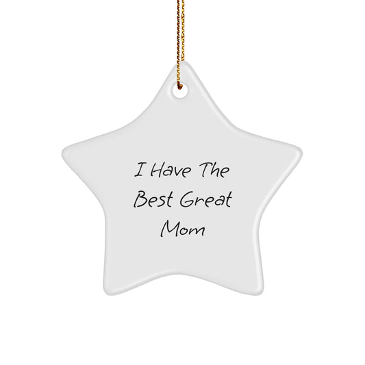 Gifts from Men to Mom - Funny 'I Have The Best Great Mom' Star Ornament, White Color, Christmas Unique Gifts for Mom, Star Shaped Decorations - Image 1