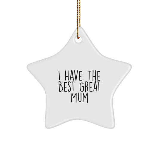 Funny I Have the Best Great Mum Star Ornament Gifts for Mum from Family Christmas Unique Gifts - Image 1