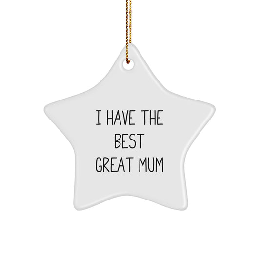 Funny Mum Gifts from Men or Women Friends to Mum This Christmas Unique Star Ornament I 'Have The Best Great Mum' Decoration - Image 1