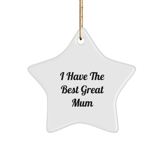 Funny Mum Gifts from Family - I Have The Best Great Mum Star Ornament, Unique Christmas Memorable Presents for Mum from Family - Image 1