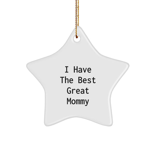 Funny Mommy Gifts from Family for Mommy 'I Have The Best Great Mommy' Star Ornament, Christmas Unique Gifts - Image 1