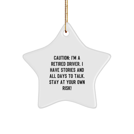Funny Driver Gifts: 'Caution: I'm A Retired Driver...' Star Ornament, White Star Shaped, Gifts from Men to Driver, Perfect for Christmas - Image 1