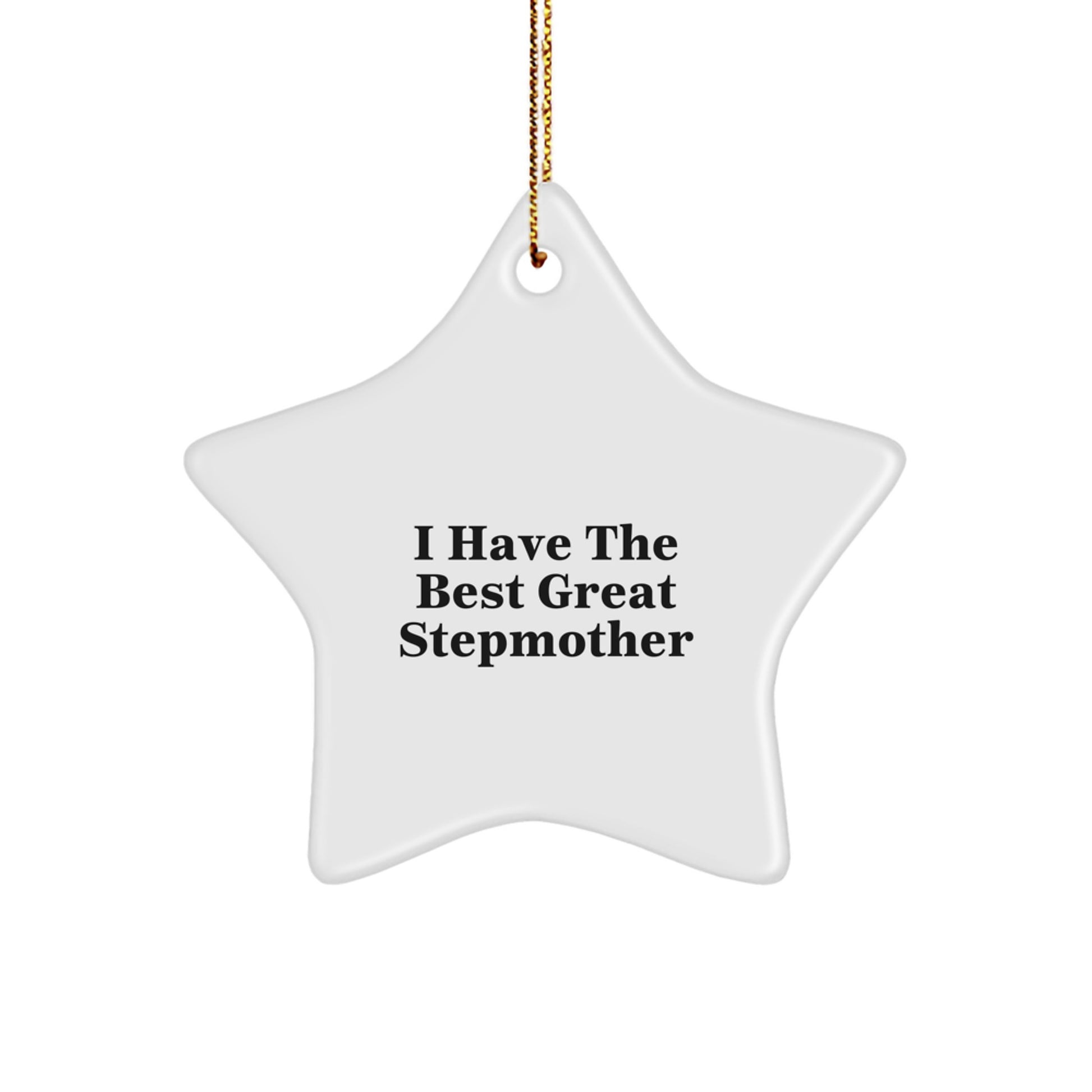 Funny Stepmother Gifts - Great Star Ornament for Christmas, I Have The Best Stepmother Decorations, Gifts from Family to Stepmother - Image 1