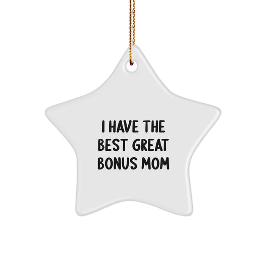 Funny Bonus Mom Gifts from Men to Bonus Mom - 'I Have The Best Great Bonus Mom' Star Ornament - Image 1