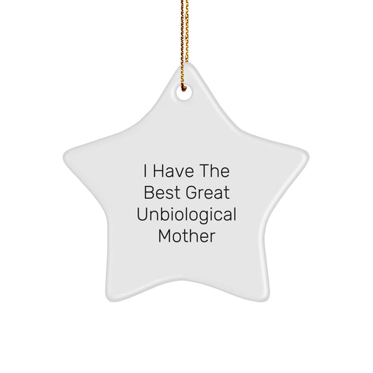 Funny Unbiological Mother Gifts for Unbiological Mother by Men from Women with I Have The Best Great Unbiological Mother Star Ornament for Christmas Unique Gifts - Image 1